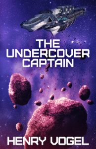The Undercover Captain by Henry Vogel 