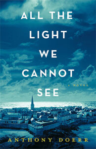 Book cover for All the Light We Cannot See by Anthony Doerr. Image on cover shows an overcast dark blue sky over a city that has been built up right to the edge of the shoreline. 