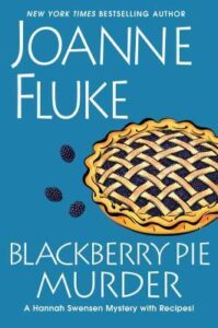 Book cover for Blackberry Pie Murder (Hannah Swensen, #17) by Joanne Fluke. Image on cover shows a drawing of a blackberry pie and a few loose blackberries against a blue background. 