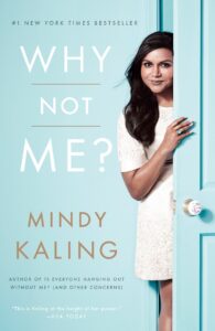 Book cover for Why Not Me? by Mindy Kaling. Image on cover shows the author Mindy Kaling wearing a white dress and peeking behind a light blue door in a light blue room.